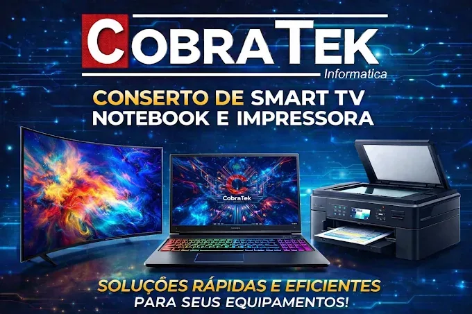 Cobratek Informática: conserto de Smart TV, notebook e impressora